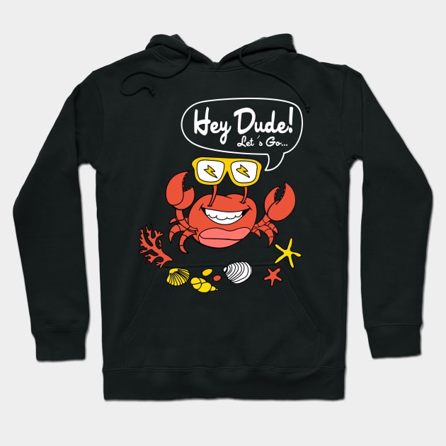 Hey Crab dude Hoodie by D3monic